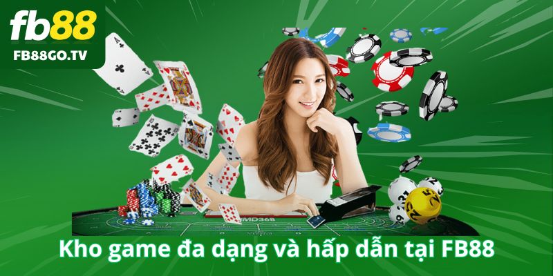 Kho game đa dạng và hấp dẫn tại FB88